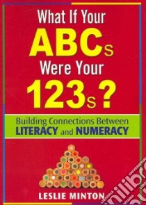 What If Your ABCs Were Your 123s? libro in lingua di Minton Leslie