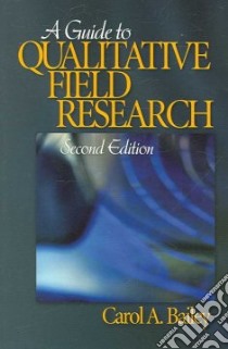 A Guide to Qualitative Field Research libro in lingua di Bailey Carol A.