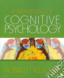 Fundamentals of Cognitive Psychology libro in lingua di Kellogg Ronald Thomas