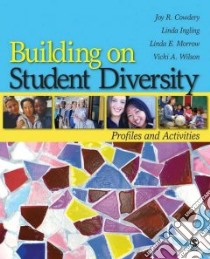 Building on Student Diversity libro in lingua di Cowdery Joy R., Ingling Linda, Morrow Linda E., Wilson Vicki A.