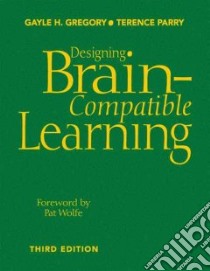 Designing Brain Compatible Learning libro in lingua di Gregory Gayle, Parry Terence, Wolfe Pat (FRW)