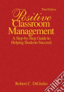 Positive Classroom Management libro in lingua di Giulio Robert C. Di