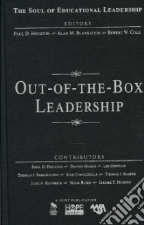 Out-of-the-Box Leadership libro in lingua di Houston Paul D. (EDT), Blankstein Alan M. (EDT), Cole Robert W. (EDT)