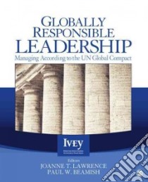 Globally Responsible Leadership libro in lingua di Lawrence Joanne (EDT), Beamish Paul W. (EDT), Kell Georg (FRW)