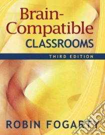 Brain-Compatible Classrooms libro in lingua di Fogarty Robin