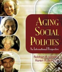 Aging Social Policies libro in lingua di Wacker Robbyn R., Roberto Karen A.