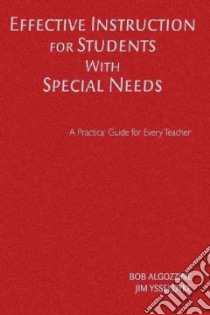 Effective Instruction for Students With Special Needs libro in lingua di Algozzine Robert, Ysseldyke James E.