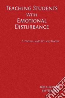 Teaching Students With Emotional Disturbance libro in lingua di Ysseldyke James E., Algozzine Robert