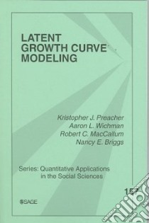 Latent Growth Curve Modeling libro in lingua di Preacher Kristopher J., Wichman Aaron L., Maccallum Robert C., Briggs Nancy E.