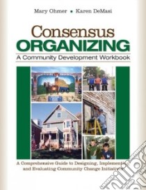 Consensus Organizing libro in lingua di Ohmer Mary L., Demasi Karen