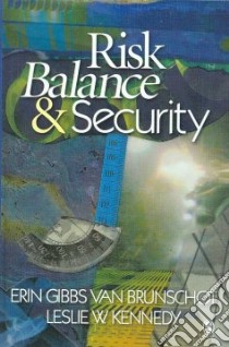 Risk Balance & Security libro in lingua di Van Brunschot Erin Gibbs, Kennedy Leslie W.