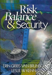 Risk Balance & Security libro in lingua di Brunschot Erin Gibbs Van, Kennedy Leslie W.