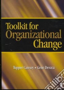 Toolkit for Organizational Change libro in lingua di Cawsey Tupper, Deszca Gene