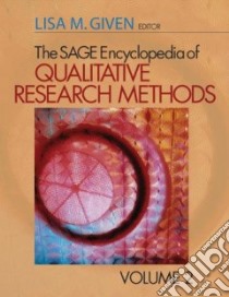 The SAGE Encyclopedia of Qualitative Research Methods libro in lingua di Given Lisa M. (EDT)