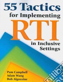 55 Tactics for Implementing RTI in Inclusive Settings libro in lingua di Campbell Pam, Wang Adam, Algozzine Robert