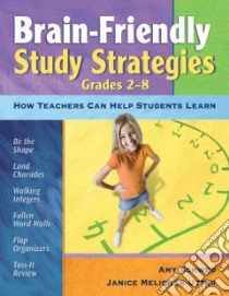 Brain-Friendly Study Strategies, Grades 2-8 libro in lingua di Schwed Amy, Melichar-Utter Janice