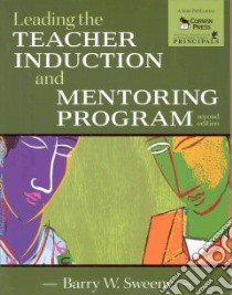 Leading the Teacher Induction and Mentoring Program libro in lingua di Sweeny Barry W.