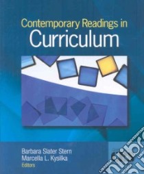 Contemporary Readings in Curriculum libro in lingua di Stern Barbara Slater (EDT), Kysilka Marcella L. (EDT)