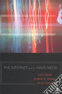 Internet and the Mass Media libro in lingua di King-Shankleman Lucy (EDT)