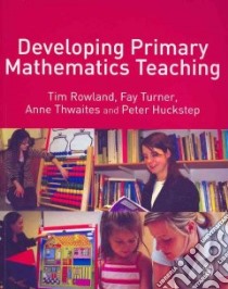 Developing Primary Mathematics Teaching libro in lingua di Tim Rowland