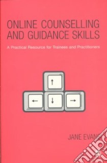 Online Counselling and Guidance Skills libro in lingua di Jane Evans