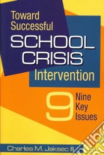Toward Successful School Crisis Intervention libro in lingua di Jaksec Charles M. III