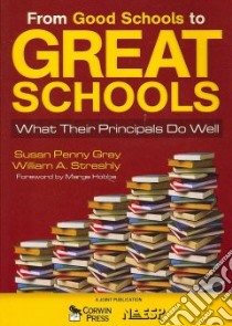 From Good Schools to Great Schools libro in lingua di Streshly William A., Gray Susan Penny