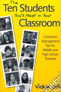 The Ten Students You'll Meet in Your Classroom libro in lingua di Gill Vickie
