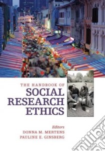 The Handbook of Social Research Ethics libro in lingua di Mertens Donna M. (EDT), Ginsberg Pauline M. (EDT)