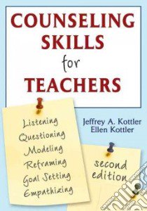 Counseling Skills for Teachers libro in lingua di Kottler Jeffrey A., Kottler Ellen