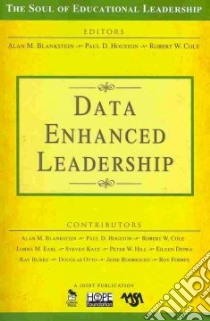 Data-Enhanced Leadership libro in lingua di Blankstein Alan M. (EDT), Houston Paul D. (EDT), Cole Robert W. (EDT)