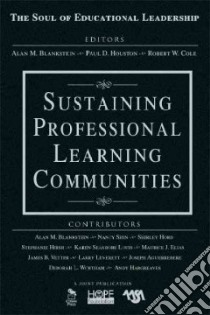 Sustaining Professional Learning Communities libro in lingua di Blankstein Alan M. (EDT), Houston Paul D. (EDT), Cole Robert W. (EDT)