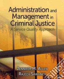 Administration and Management in Criminal Justice libro in lingua di Allen Jennifer M., Sawhney Rajeev
