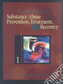 Encyclopedia of Substance Abuse Prevention, Treatment, & Recovery libro in lingua di Fisher Gary L. (EDT), Roget Nancy A. (EDT)