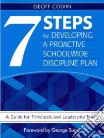 7 Steps for Developing a Proactive Schoolwide Discipline Plan libro in lingua di Colvin Geoff, Sugai George (FRW)