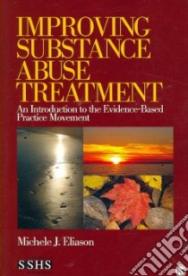 Improving Substance Abuse Treatment libro in lingua di Eliason Michele J.