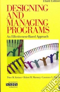 Designing and Managing Programs libro in lingua di Kettner Peter M., Maroney Robert M., Martin Lawrence L.