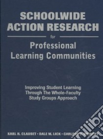 Schoolwide Action Research for Professional Learning Communities libro in lingua di Murphy Carlene U., Lick Dale W., Clauset Karl H., L'Homme Bert (FRW)