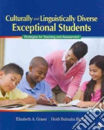 Culturally and Linguistically Diverse Exceptional Students libro in lingua di Grassi Elizabeth A., Barker Heidi Bulmahn