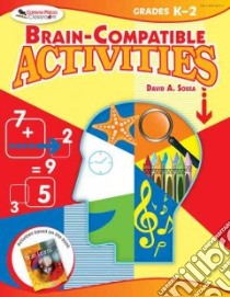 Brain-Compatible Activities, Grades K-2 libro in lingua di Sousa David A.