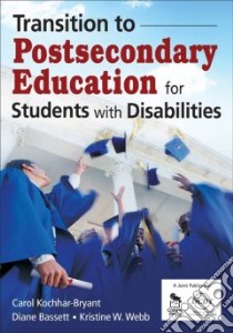 Transition to Postsecondary Education libro in lingua di Kochhar-bryant Carol, Bassett Diane S., Webb Kristine Wiest