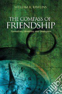 The Compass of Friendship libro in lingua di Rawlins William K.
