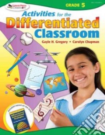 Activities for the Differentiated Classroom libro in lingua di Gregory Gayle H., Chapman Carolyn