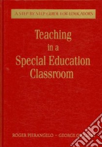 Teaching in a Special Education Classroom libro in lingua di Pierangelo Roger, Giuliani George A.