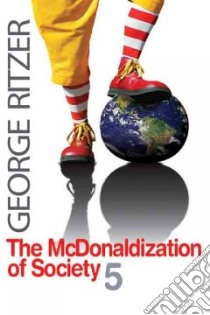 The McDonaldization of Society 5 libro in lingua di Ritzer George