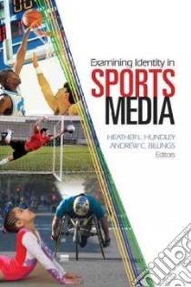 Examining Identity in Sports Media libro in lingua di Hundley Heather L. (EDT), Billings Andrew C. (EDT)