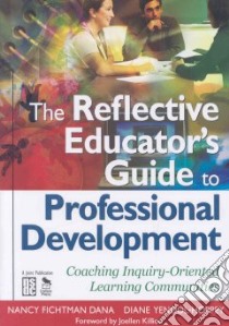The Reflective Educator's Guide to Professional Development libro in lingua di Dana Nancy Fichtman, Yendol-hoppey Diane, Killion Joellen (FRW)