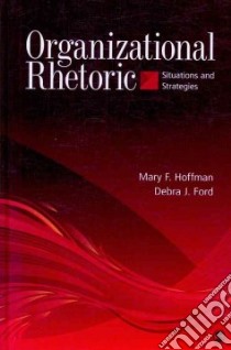 Organizational Rhetoric libro in lingua di Hoffman Mary F., Ford Debra J.