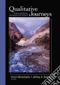 Qualitative Journeys libro in lingua di Minichiello Victor (EDT), Kottler Jeffrey A. (EDT)