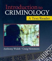 Introduction to Criminology libro in lingua di Walsh Anthony, Hemmens Craig